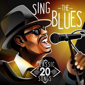 Sing the Blues - 20 Classic Songs