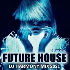 Future House: DJ Harmony Mix