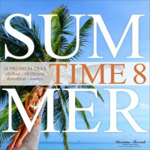 Summer Time, Vol. 8 - 18 Premium Trax: Chillout, Chillhouse, Downbeat, Lounge