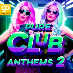 Pure Club Anthems Vol 2 Pure Club Anthems Vol 2