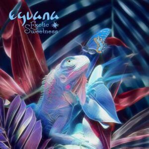 Eguana - Exotic Sweetness