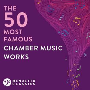 The 50 Most Famous Chamber Music Works