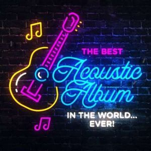 The Best Acoustic Album In The World...Ever! (FLAC)
