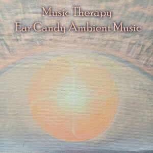 Music Therapy Ear Candy Ambient Music