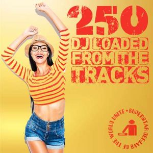 250 DJ Loaded - From The Tracks