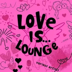 Love Is...Lounge (FLAC)
