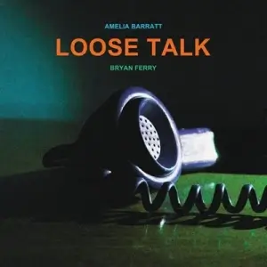 Bryan Ferry - Loose Talk Bryan Ferry - Loose Talk