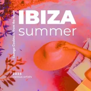 Ibiza Summer 2025 [Lounge Cocktails from the Heart] (MP3)