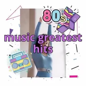 80s Music Greatest Hits