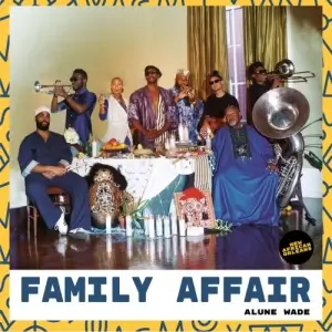 Alune Wade - Family affair