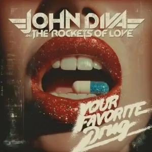 John Diva & The Rockets Of Love - Your Favorite Drug